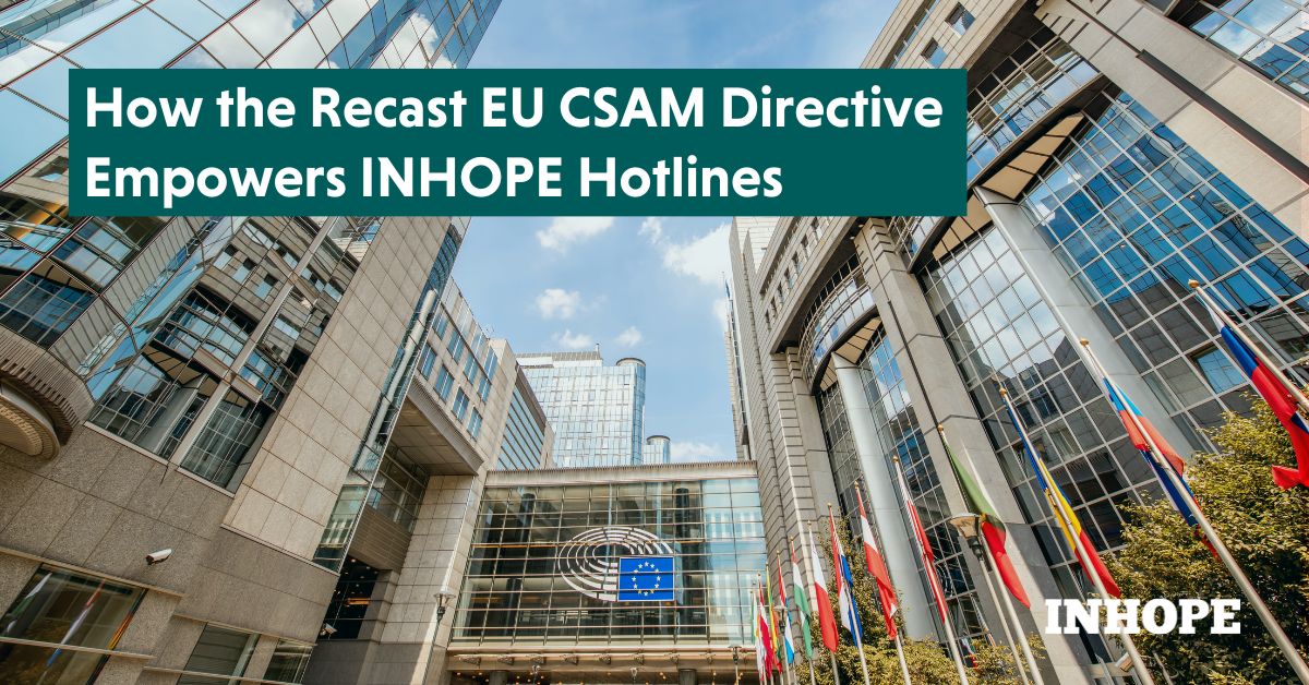 How the Recast EU CSAM Directive Empowers INHOPE Hotlines