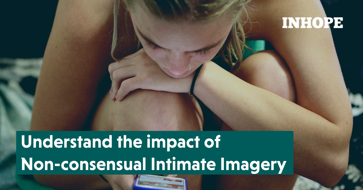 Understand the impact of Non-Consensual Intimate Imagery